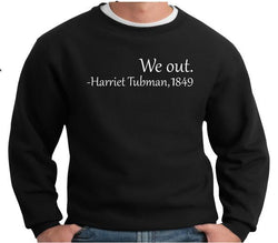We Out - Harriet Tubman Sweatshirt - FANATICS365
